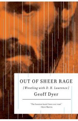 Out of Sheer Rage: Wrestling with D. H. Lawrence
