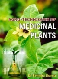 Agro Techniques Of Medicinal Plants