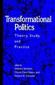 Transformational Politics: Theory, Study, And Practice