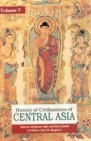History Of Civilizations Of Central Asia (Vol. 5)