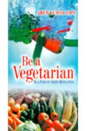 Be A Vegetarian Be A Part Of Green Revolution