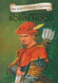Merry Adventures Of Robin Hood : Om Illustrated Classics