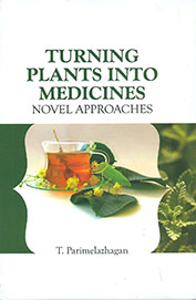 Turning Plants Into Medicines : Novel Approaches