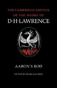 Aaron's Rod (The Cambridge Edition Of The Works Of D. H. Lawrence)