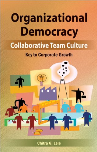 Organizational Democracy Collaborative Team Culture :Key To Corporate Growth