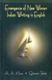 Emergence Of New Woman Indian Writing In English