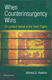 When Counterinsurgency Wins: Sri Lankas Defeat Of The Tamil Tigers