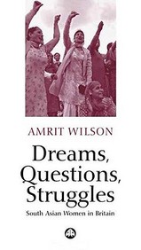 Dreams, Questions, Struggles: South Asian Women In Britain