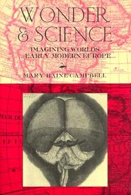 Wonder & Science: Imagining Worlds In Early Modern Europe
