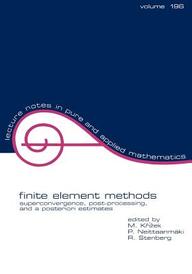 Finite Element Methods - Superconvergence, Post-Processing, And