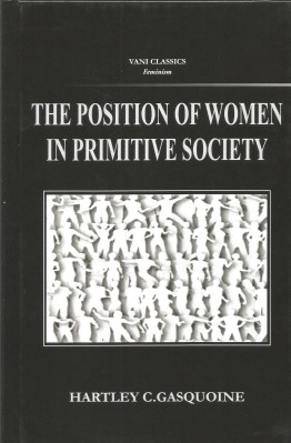 The Position of Woman in Primitive Society: A Study Of The Matriarchy