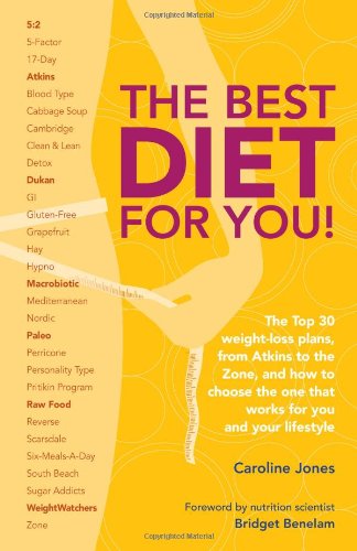 The best diet for you!: The Top 30 Weight-loss Plans from Atkins to the Zo