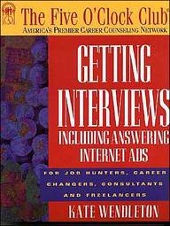 Getting Interviews: For Job Hunters, Career Changers, Consultants And Freelancers