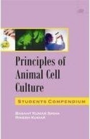 Buy Principles Of Animal Cell Culture Students Compendium book : Basant ...