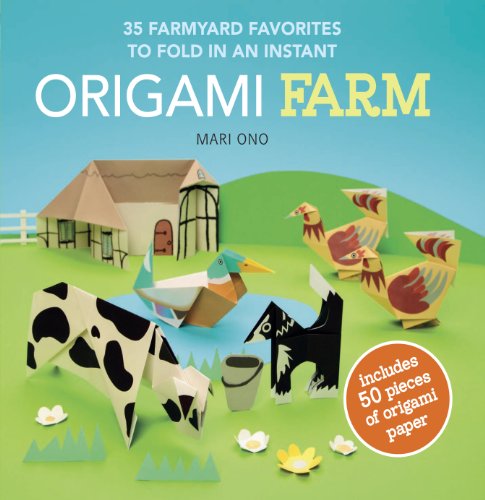 Origami Farm : 35 Farmyard Favorites To Fold In An Instant