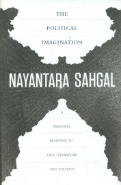 Political Imagination : A Personal Response To Life Literature & Politics
