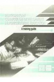 Participatory Curriculum Development In Agricultural Education A Training Guide