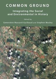 Common Ground: Integrating The Social And Environmental In History