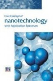 Core Concepts Of Nanotechnology With Application Spectrum
