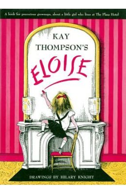 Eloise: A Book for Precocious Grown Ups