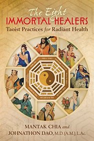 Eight Immortal Healers : Taoist Wisdom For Radiant Health