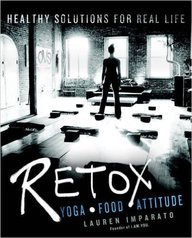 Retox: Yoga Food Attitude Healthy Solutions for Real Life