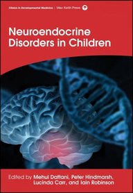 Neuroendocrine Disorders in Children (Clinics in Developmental Medicine)