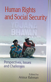 Human Rights And Social Secuirty: Perspectives, Issues And Challenges