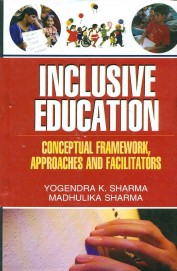 Inclusive Education: Conceptual Framework Approaches & Facilitators
