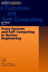 Fuzzy Systems And Soft Computing In Nuclear Engineering