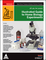 Illustrated Guide To Home Biology Experiments