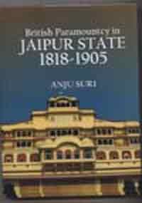 British Paramountcy In Jaipur State 1818-1905