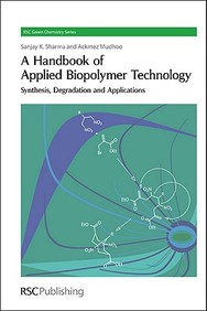A Handbook Of Applied Biopolymer Technology: Synthesis, Degradation And Applications