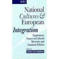 National Cultures and European Integration: Exploratory Essays on Cultural Diversity and Common Policies