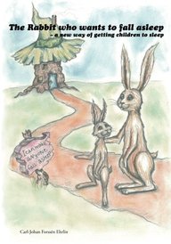 The Rabbit Who Wants To Fall Asleep: A New Way Of Getting Children To Sleep