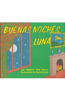 Goodnight Moon Board Book (Spanish Edition): Buenas Noches, Luna