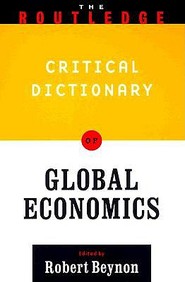 The Routledge Critical Dictionary Of Global Economics