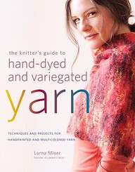 Knitters Guide To Hand Dyed & Variegated Yarn