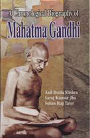 Chronological Biography Of Mahatma Gandhi