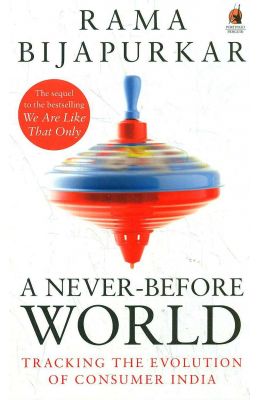 Never Before World : Tracking The Evolution Of Consumer India