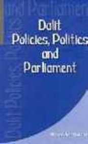 Dalit Policies, Politics And Parliament :