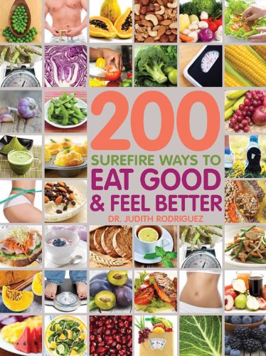 200 Surefire Ways Eat to Well and Feel Better
