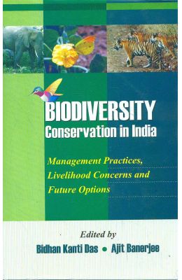 Biodiversity Conservation In India: Management Practices Livelihood Concerns & Future Options