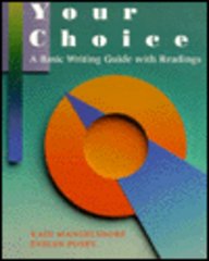 Your Choice: A Basic Writing Guide With Readings