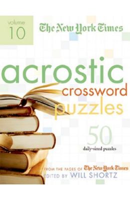 The New York Times Acrostic Puzzles: 50 Engaging Acrostics from the Pages of the New York Times