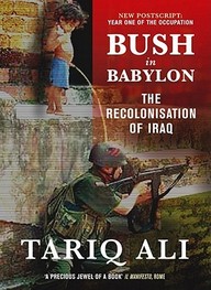 Bush in Babylon - The Recolonisation of Iraq