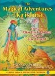 Magical Adventures Of Krishna : How A Mischief Maker Saved The World