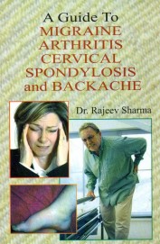 Guide To Migraine Arthritis Cervical Spondylosis & Backache