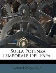 Det Statistisk tynd Buy Sulla Potenza Temporale del Papa... book : Carlo Boncompagni ,  1277873534, 9781277873535 - SapnaOnline.com India