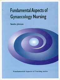 Fundamental Aspects Of Gynaecology Nursing